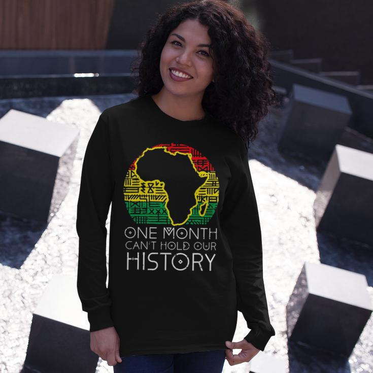 One Month Cant Hold Our History Pan African Black History Long Sleeve T-Shirt Gifts for Her