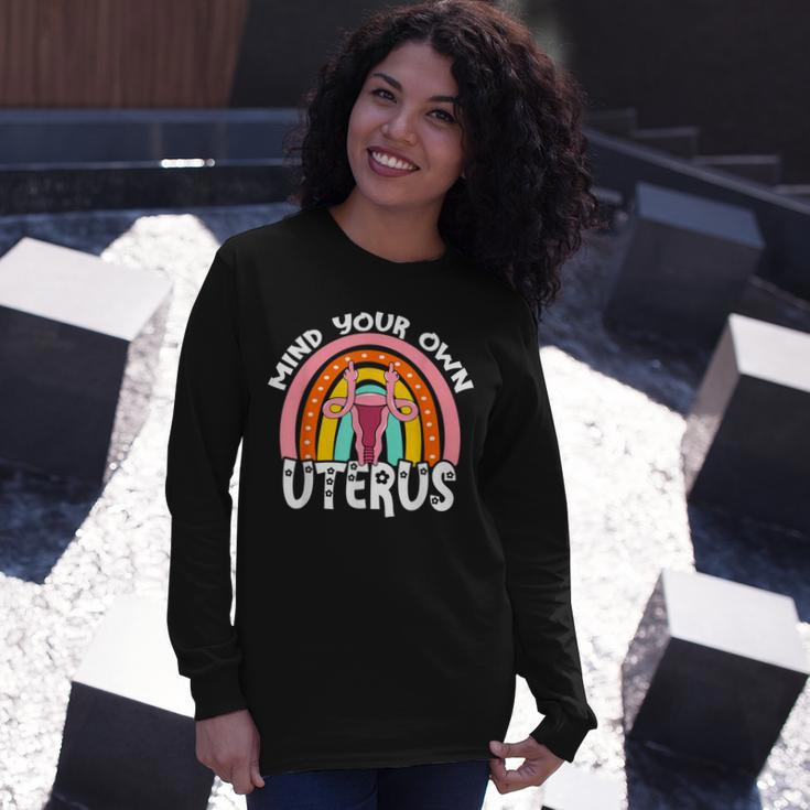 Pro Choice Feminist Reproductive Right Mind Your Own Uterus Long Sleeve T-Shirt Gifts for Her