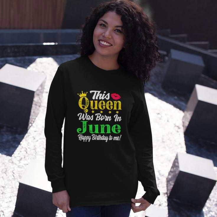 This Queen Was Born In June Birthday Girl Long Sleeve T-Shirt Gifts for Her