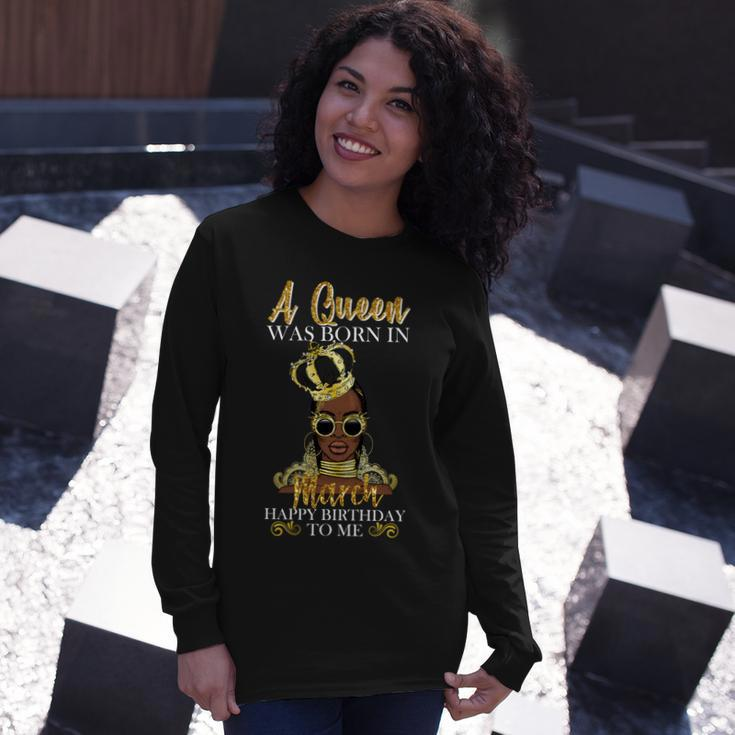 A Queen Was Born In March Happy Birthday Long Sleeve T-Shirt Gifts for Her