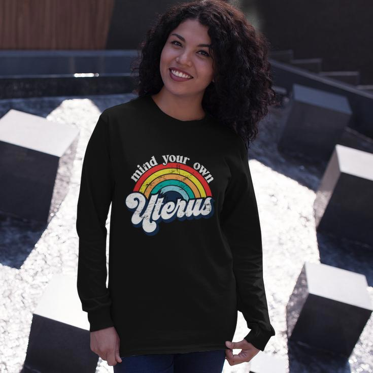 Rainbow Mind Your Own Uterus Pro Choice Feminist Women Meaningful Gif Long Sleeve T-Shirt Gifts for Her