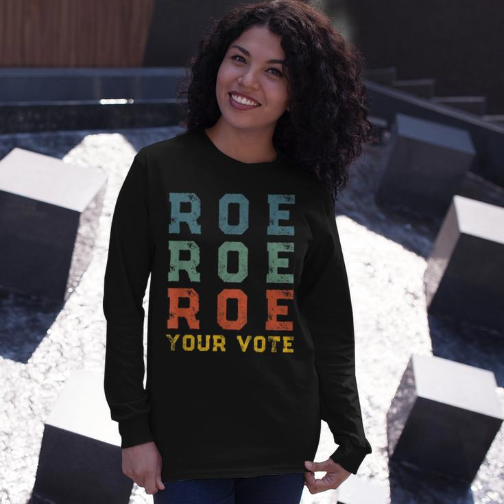 Roe Your Vote Pro Choice Vintage Retro Long Sleeve T-Shirt Gifts for Her