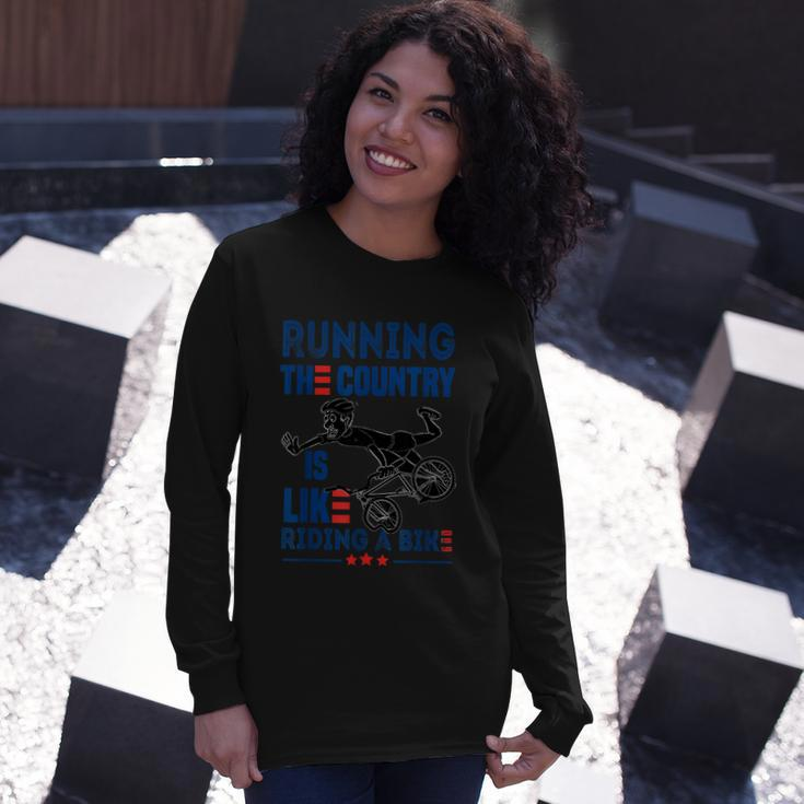 Sarcastic Running The Country Is Like Riding A Bike V2 Long Sleeve T-Shirt Gifts for Her