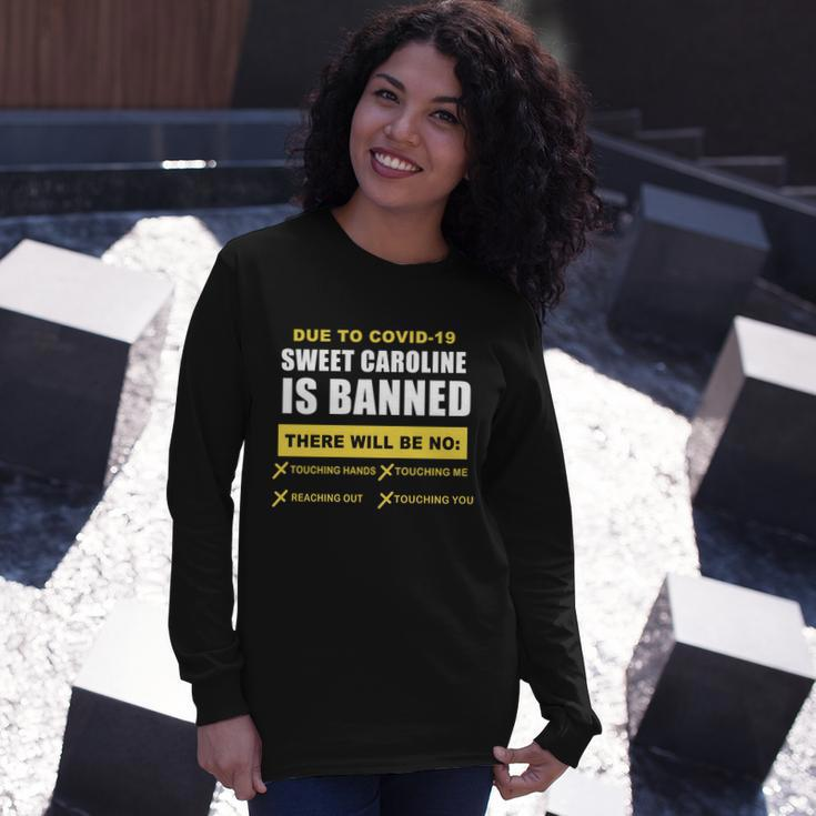Sweet Caroline Is Banned Pandemic Tshirt Long Sleeve T-Shirt Gifts for Her