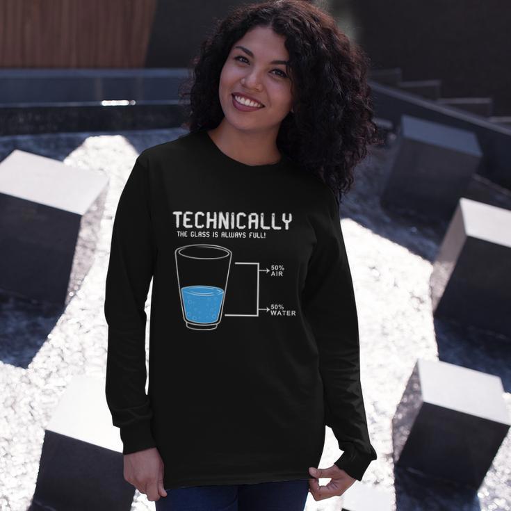 Technically The Glass Is Always Full Long Sleeve T-Shirt Gifts for Her