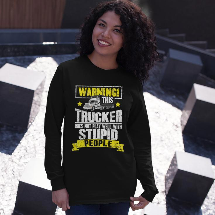 Truck Driver Warning This Trucker Does Not Play Well Long Sleeve T-Shirt Gifts for Her