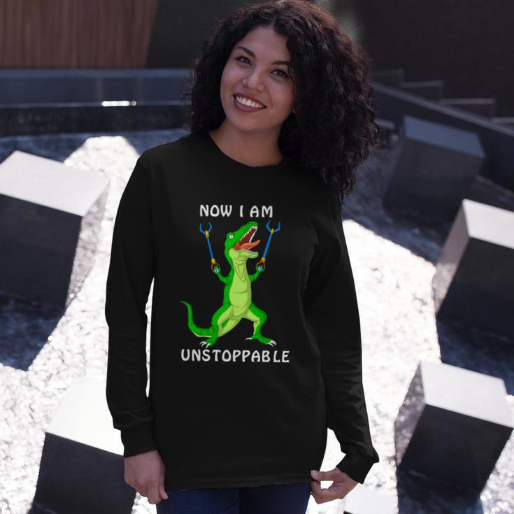 Now I Am Unstoppable Dinosaur Long Sleeve T-Shirt Gifts for Her