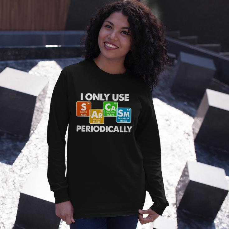 I Only Use Sarcasm Periodically Science Tshirt Long Sleeve T-Shirt Gifts for Her