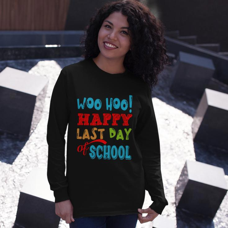 Woo Hoo Happy Last Day Of School For Teachers Long Sleeve T-Shirt Gifts for Her