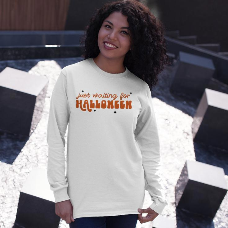 I Just Waiting For Halloween All Year Spend For Waiting Halloween Long Sleeve T-Shirt Gifts for Her