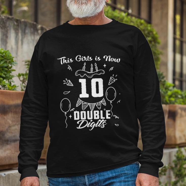 10Th Birthday Great This Girl Is Now 10 Double Digits Long Sleeve T-Shirt Gifts for Old Men