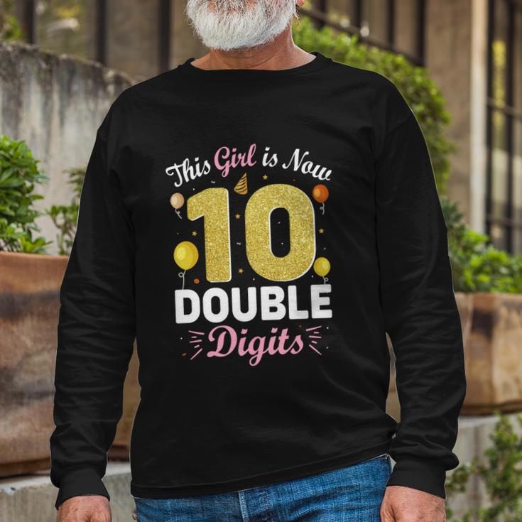 10Th Birthday Party This Girl Is Now 10 Double Digits Long Sleeve T-Shirt Gifts for Old Men