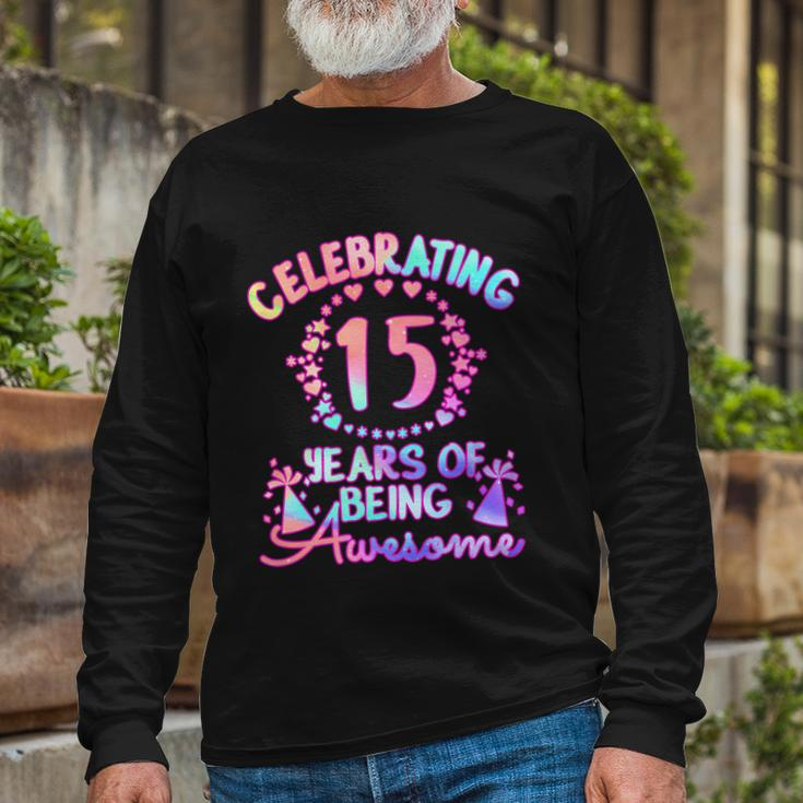 15 Years Of Being Awesome 15 Year Old Birthday Girl Long Sleeve T-Shirt Gifts for Old Men