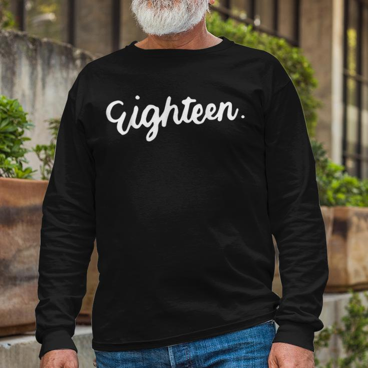 18Th Birthday For Girl Eighn Party N Women Age 18 Year Long Sleeve T-Shirt Gifts for Old Men