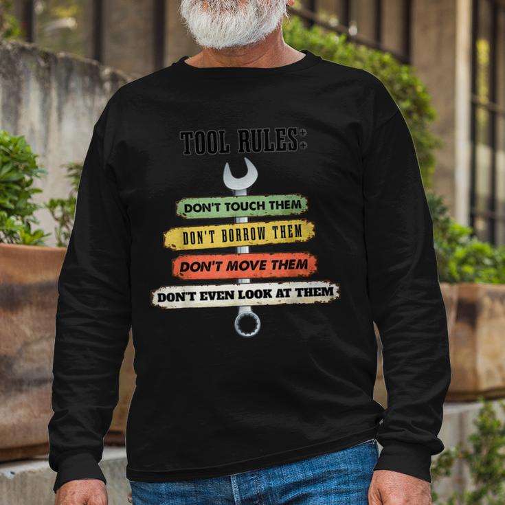 Tool Rules Dont Touch Garage Man Cave  Unisex Long Sleeve