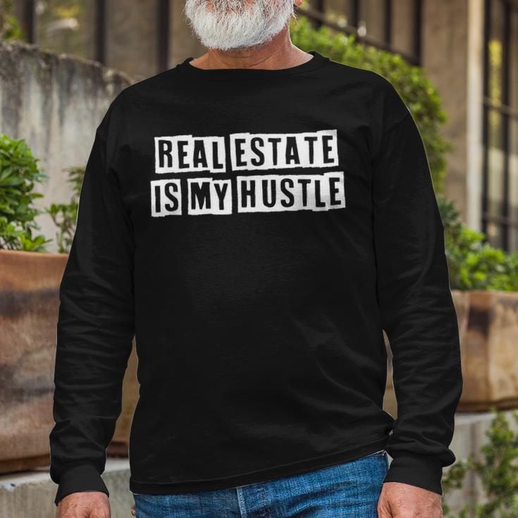 Lovely Funny Cool Sarcastic Real Estate Is My Hustle  Unisex Long Sleeve