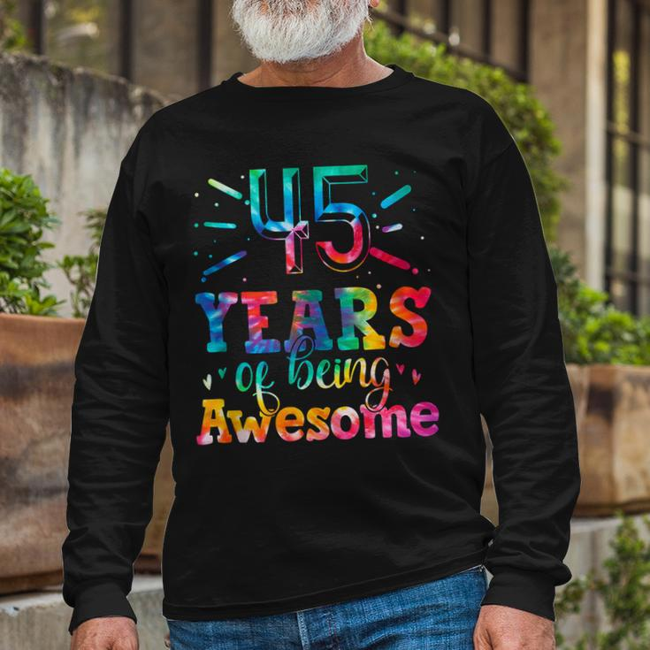 45 Years Of Being Awesome Tie Dye 45 Years Old 45Th Birthday Long Sleeve T-Shirt Gifts for Old Men