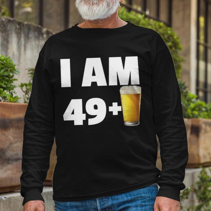 I Am 49 Plus Beer 50Th Birthday Tshirt Long Sleeve T-Shirt Gifts for Old Men
