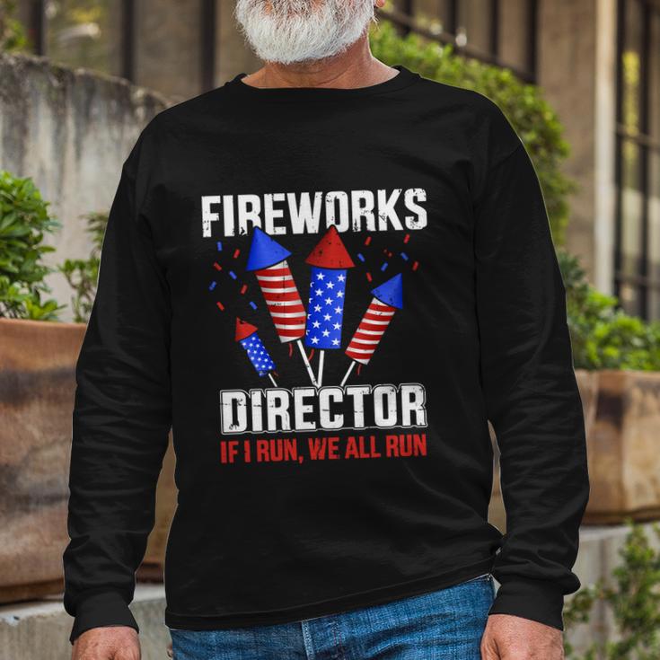 4Th Of July Fireworks Director If I Run You All Run Long Sleeve T-Shirt Gifts for Old Men