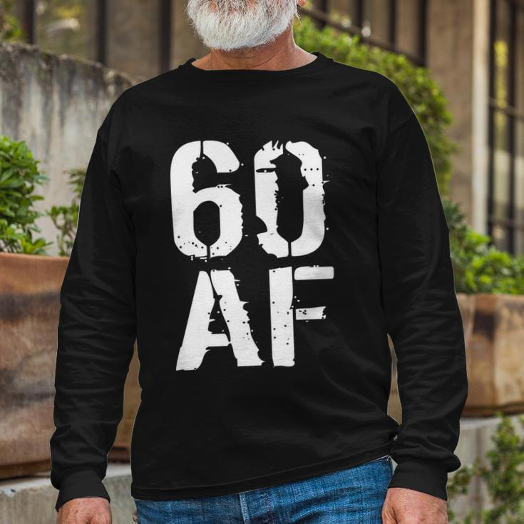 60 Af 60Th Birthday Long Sleeve T-Shirt Gifts for Old Men