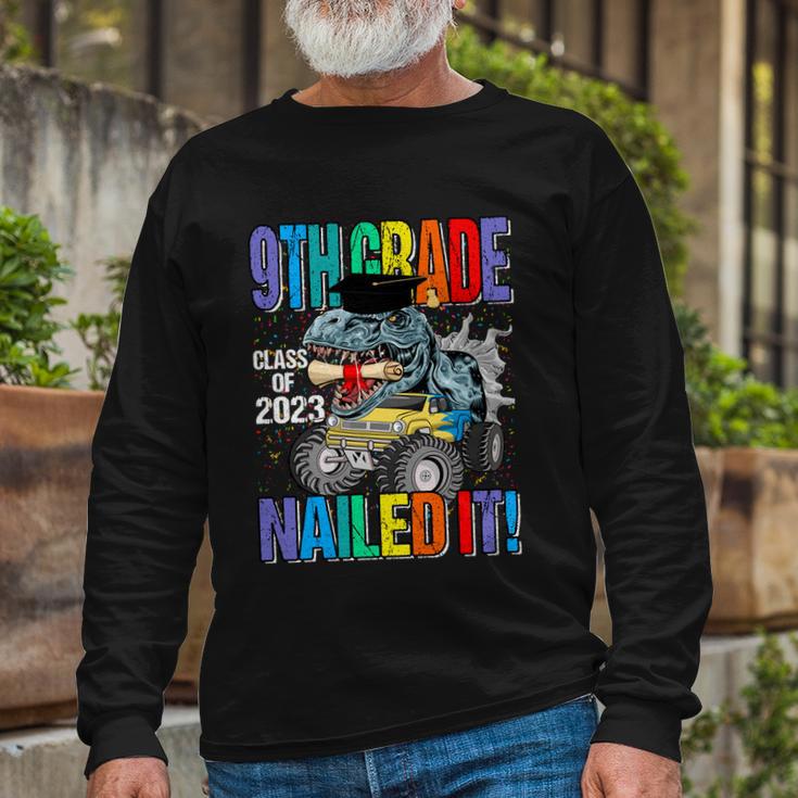 9Th Grade Class Of 2023 Nailed It Monster Truck Dinosaur Cool Long Sleeve T-Shirt Gifts for Old Men