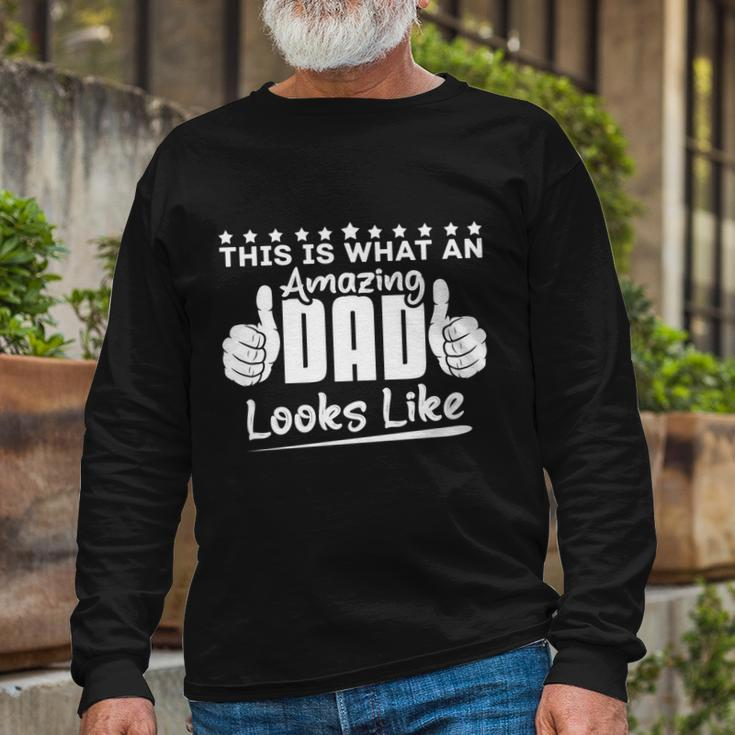 This Is What An Amazing Dad Looks Like Cool Fathers Day Long Sleeve T-Shirt Gifts for Old Men