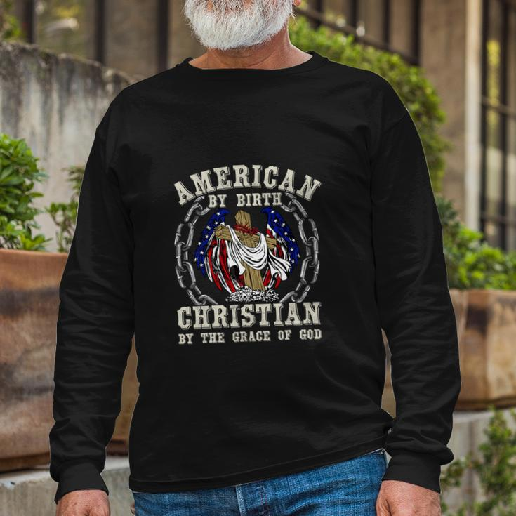 American By Birth Christian For 4Th Of July Long Sleeve T-Shirt Gifts for Old Men