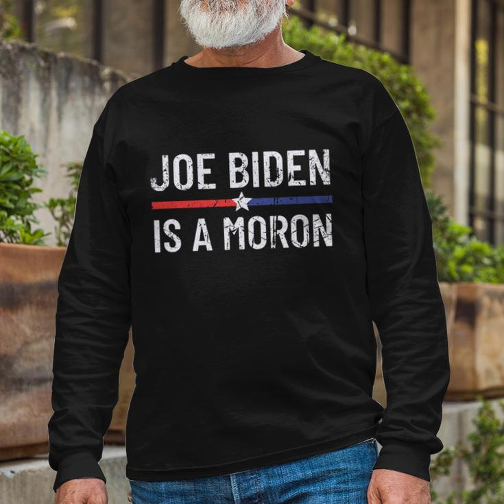 Anti Joe Biden Is A Moron Pro America Political Long Sleeve T-Shirt Gifts for Old Men