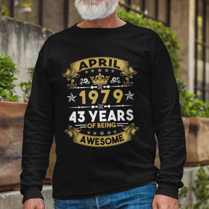 April 1979 43 Years Of Being Awesome 43Rd Birthday Long Sleeve T-Shirt Gifts for Old Men