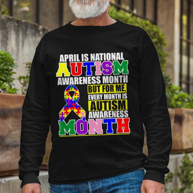 April Is Autism Awareness Month For Me Every Month Is Autism Awareness Tshirt Long Sleeve T-Shirt Gifts for Old Men