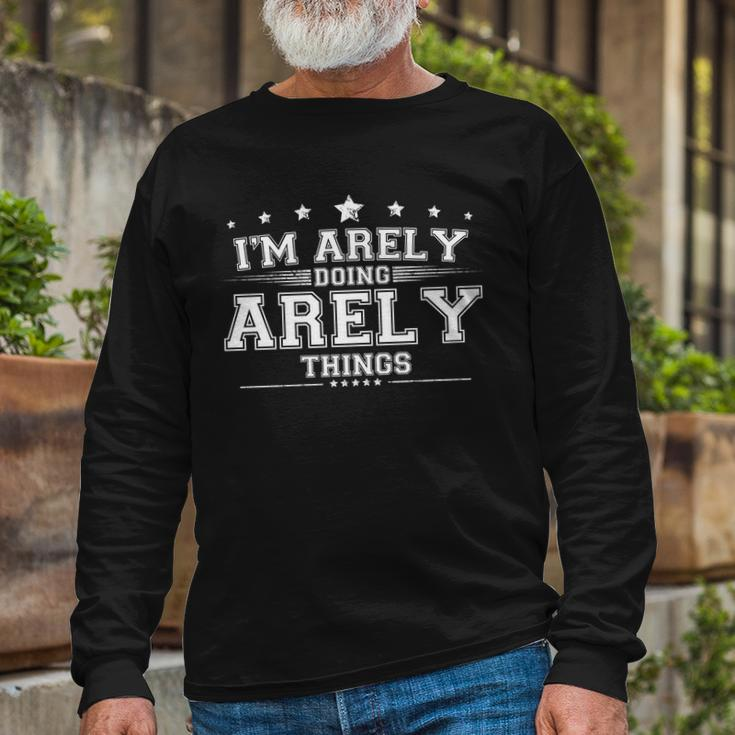 Im Arely Doing Arely Things Long Sleeve T-Shirt Gifts for Old Men