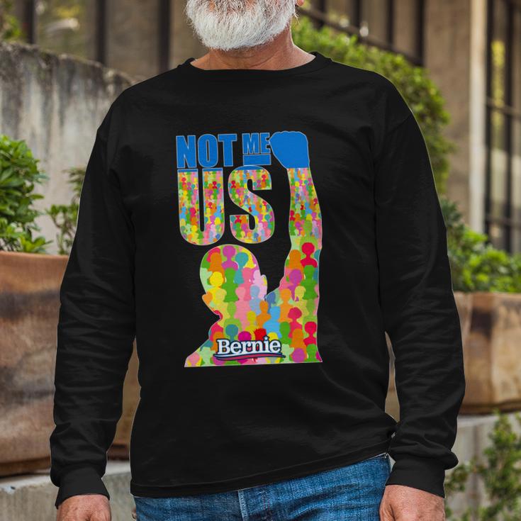 Bernie Sanders 2020 Not Me Us Long Sleeve T-Shirt Gifts for Old Men