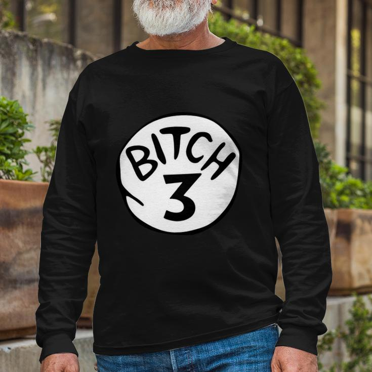 Bitch 3 Halloween Drunk Girl Bachelorette Party Bitch Long Sleeve T-Shirt Gifts for Old Men