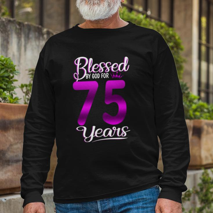 Blessed By God For 75 Years Old 75Th Birthday Crown Long Sleeve T-Shirt Gifts for Old Men