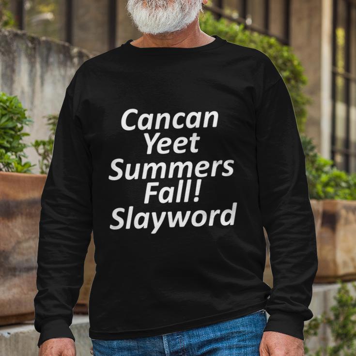 Cancan Yeet Summers Fall Slayword V2 Long Sleeve T-Shirt Gifts for Old Men