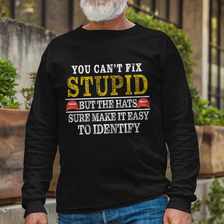 You Cant Fix Stupid But The Hats Sure Make It Easy To Identify Tshirt Long Sleeve T-Shirt Gifts for Old Men