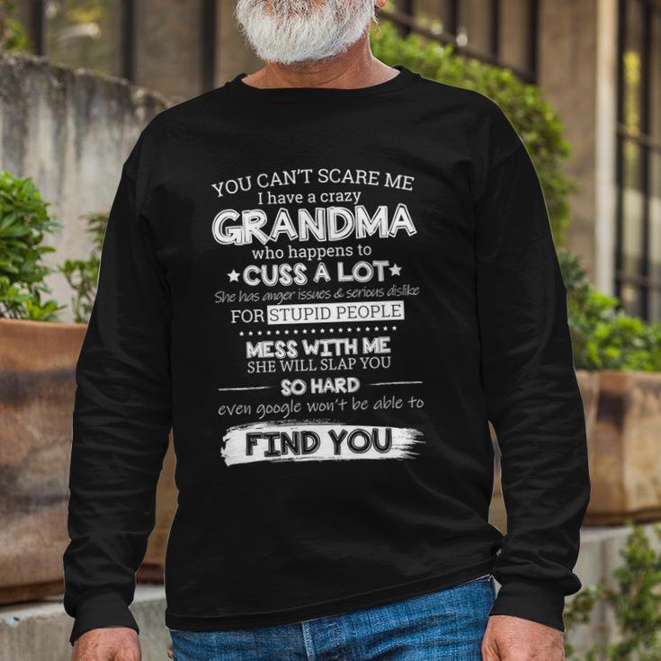 You Cant Scare Me I Have A Crazy Grandma Tshirt Long Sleeve T-Shirt Gifts for Old Men