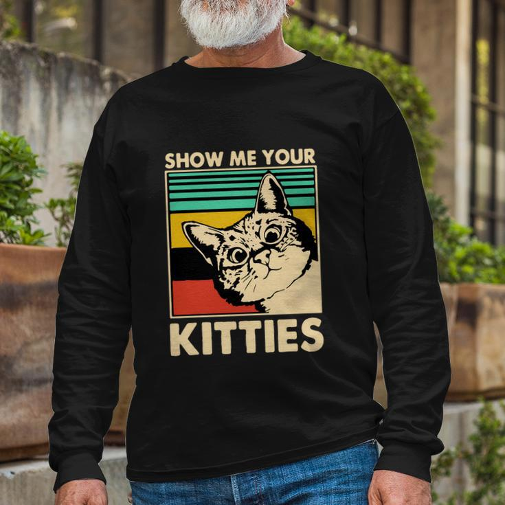 Cat Show Me Your Kitties Cats Lover Vintage Long Sleeve T-Shirt Gifts for Old Men