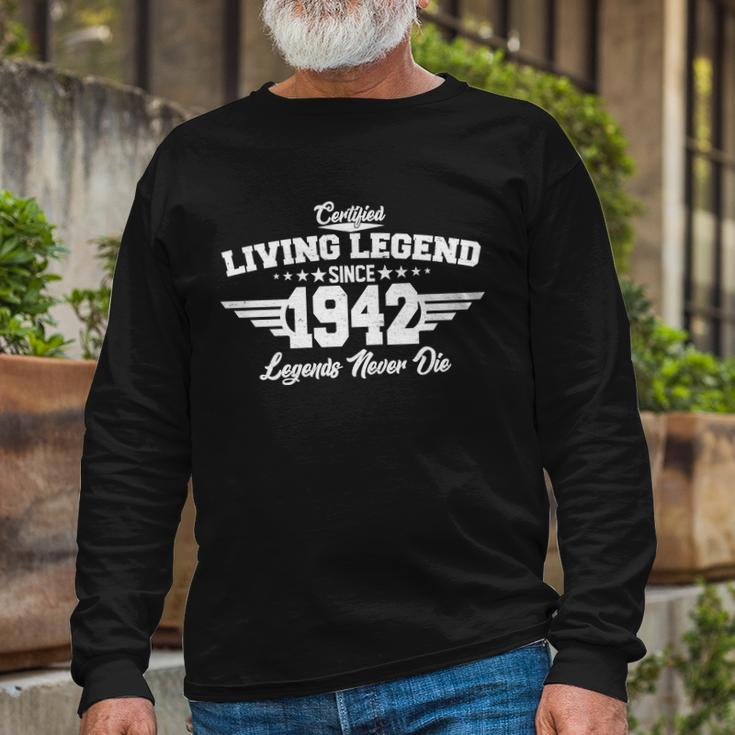 Certified Living Legend Since 1942 Legends Never Die 80Th Birthday Long Sleeve T-Shirt Gifts for Old Men
