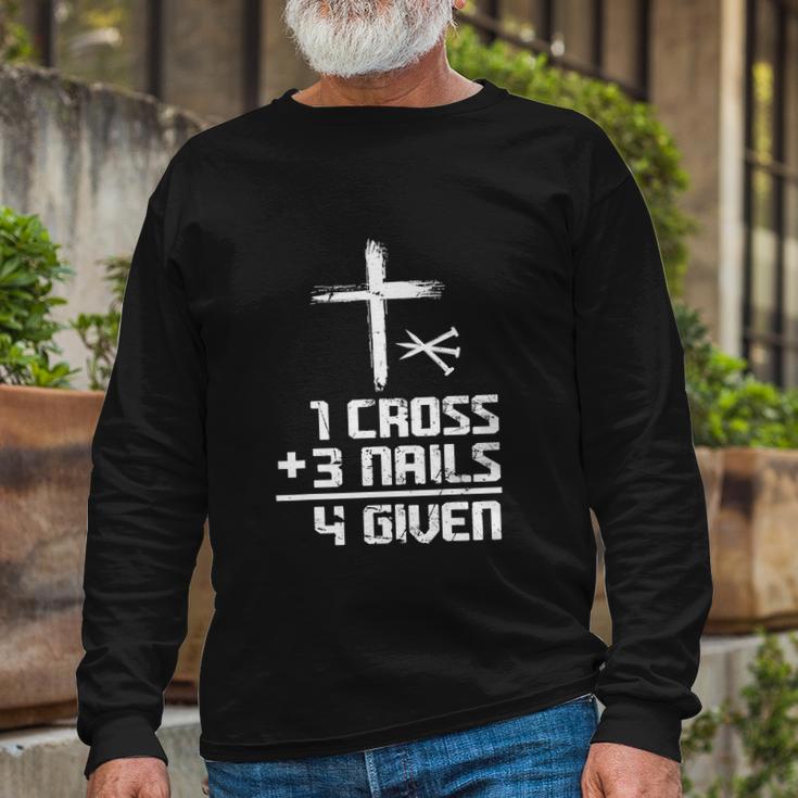 Christian Cross Faith 1 Cross 3 Nails 4 Given Long Sleeve T-Shirt Gifts for Old Men