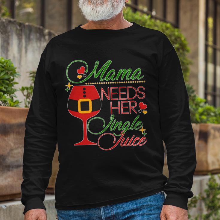 Christmas Mama Needs Her Jingle Juice Wine Tshirt Long Sleeve T-Shirt Gifts for Old Men