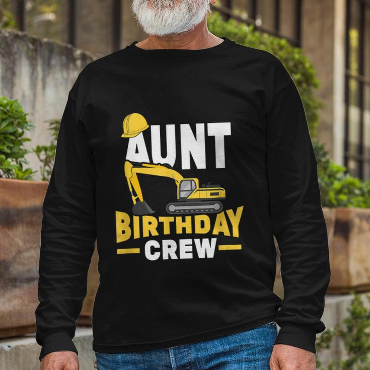 Construction Birthday Party Digger Aunt Birthday Crew Long Sleeve T-Shirt Gifts for Old Men