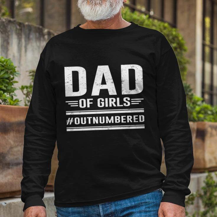 Dad Of Girls Outnumbered Fathers Day Cool Long Sleeve T-Shirt Gifts for Old Men