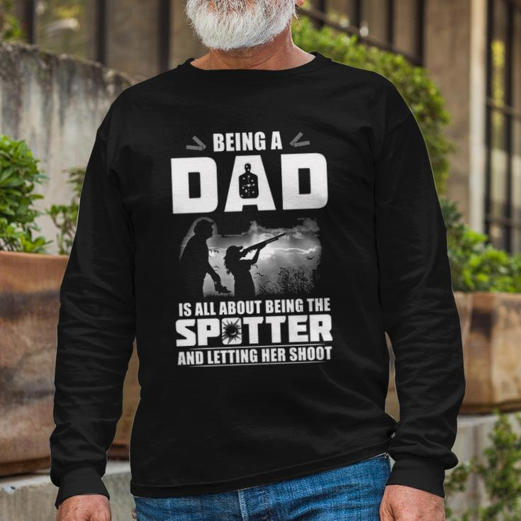 Being A Dad Letting Her Shoot Long Sleeve T-Shirt Gifts for Old Men
