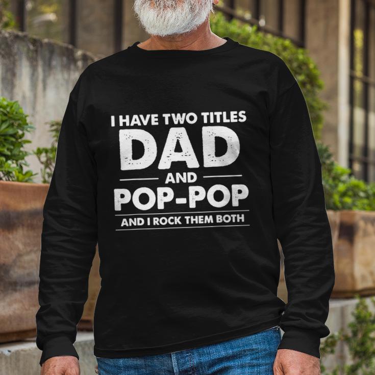 Dad And Pop Pop Long Sleeve T-Shirt Gifts for Old Men