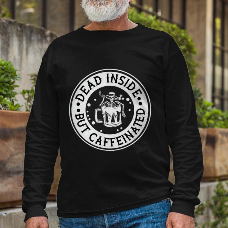 Dead Inside But Caffeinated Halloween Quote Long Sleeve T-Shirt Gifts for Old Men