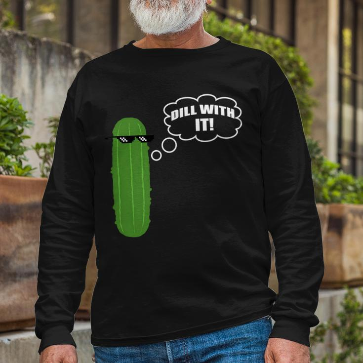 Dill With It Pickle Long Sleeve T-Shirt Gifts for Old Men