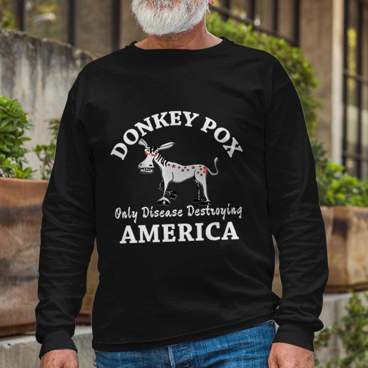 Donkey Pox Only Disease Destroying America Anti Liberal Long Sleeve T-Shirt Gifts for Old Men