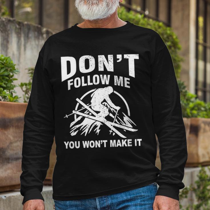 Dont Follow Me You Wont Make It Skiing Long Sleeve T-Shirt Gifts for Old Men