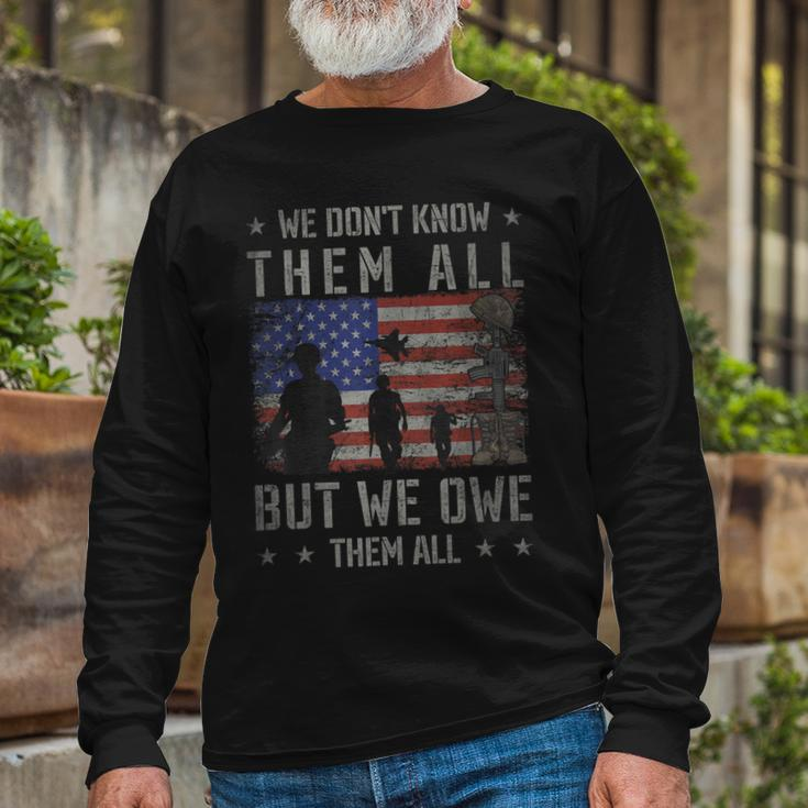 We Dont Know Them All But We Owe Them All Veterans Day Long Sleeve T-Shirt Gifts for Old Men
